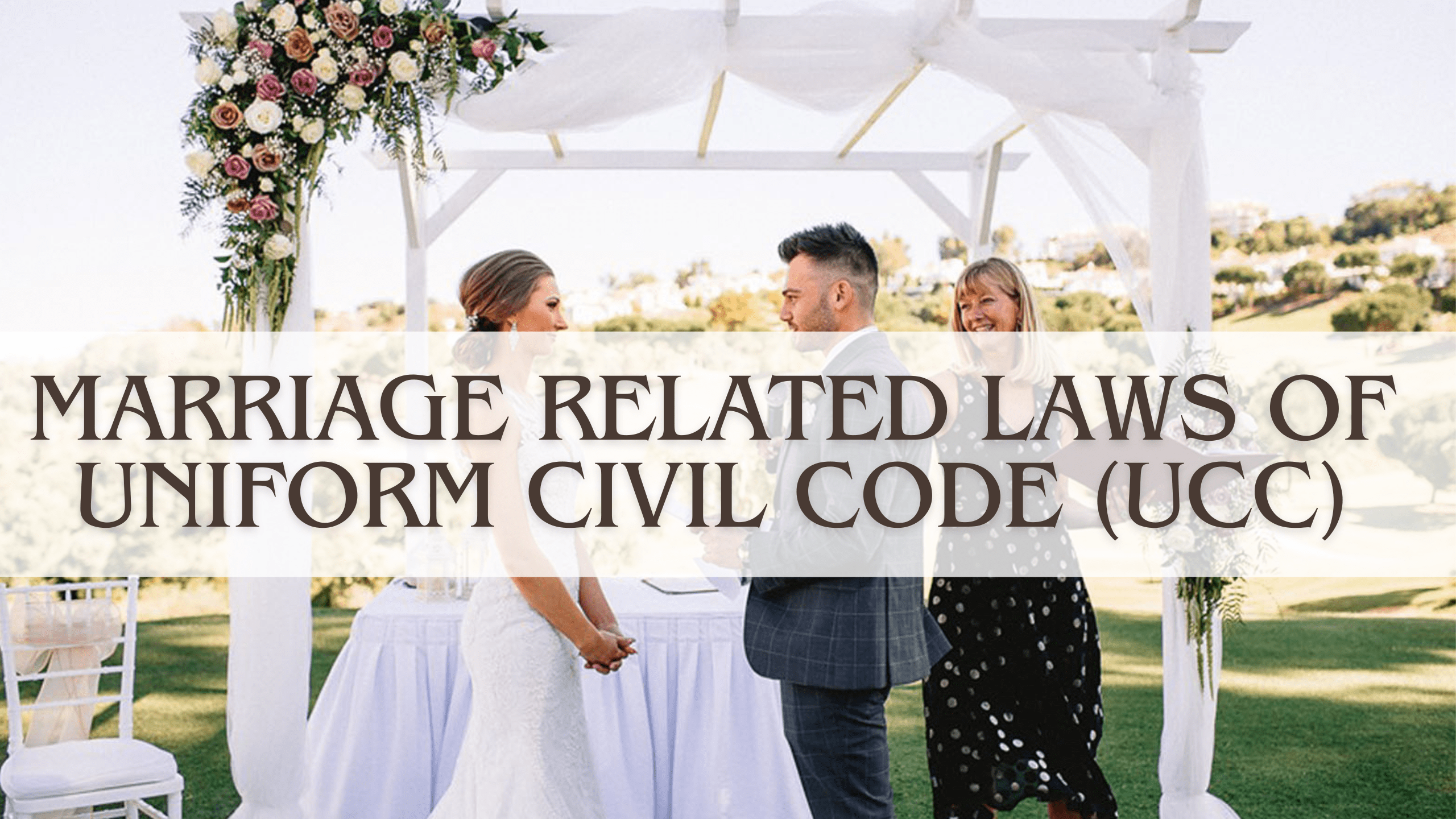 Uniform Civil Code (UCC) 2024 में विवाह से जुड़े प्रावधान